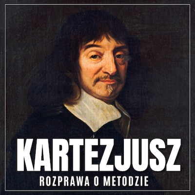 Rozprawa o metodzie. Sztuka dobrego powodowania swoim rozumem i szukania prawdy w naukach