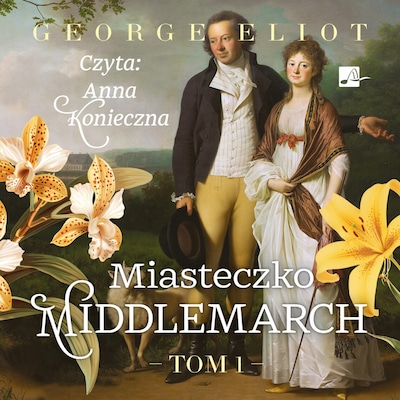 Miasteczko Middlemarch Tom 1 – okładka audiobooka, autor George Eliot