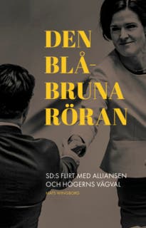 Den blåbruna röran: SD:s flirt med Alliansen och högerns vägval – omslag till ljudboken av Mats Wingborg