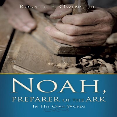 Noah, Preparer of the Ark – omslag van het luisterboek van Ronald F. Owens Jr.