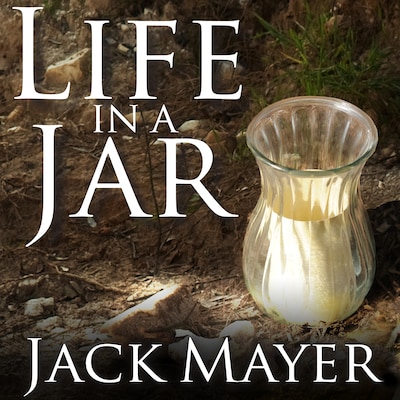 Life in a Jar – omslag til lydbogen af Jack Mayer