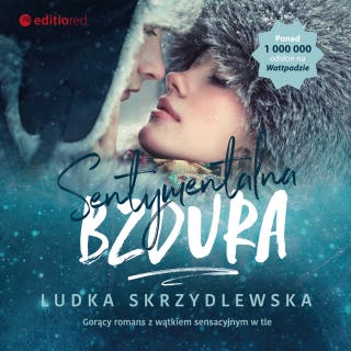 Sentymentalna bzdura – okładka audiobooka, autor Ludka Skrzydlewska
