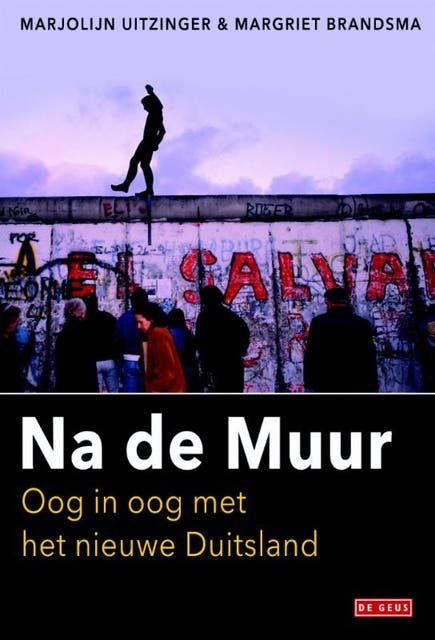Na de Muur: oog in oog met het nieuwe Duitsland – omslag van het luisterboek van Margriet Brandsma,Marjolijn Uitzinger