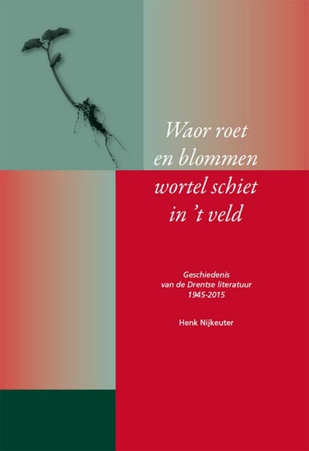 Waor roet en blommen wortel schiet in 't veld: geschiedenis van de Drentse literatuur 1945 - 2015 – omslag van het luisterboek van Henk Nijkeuter