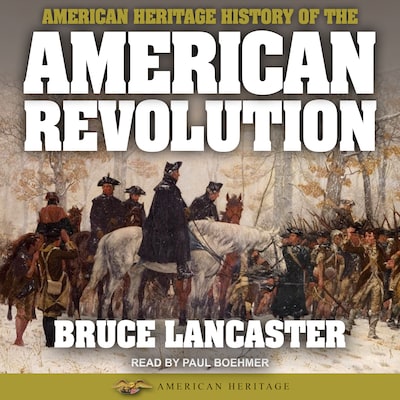 American Heritage History of the American Revolution – omslag til lydbogen af Bruce Lancaster