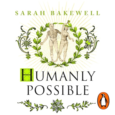 Humanly Possible – omslag til lydbogen af Sarah Bakewell