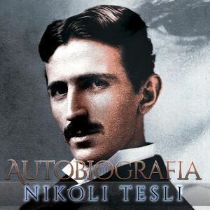 Autobiografia Nikoli Tesli – okładka audiobooka, autor Nikola Tesla
