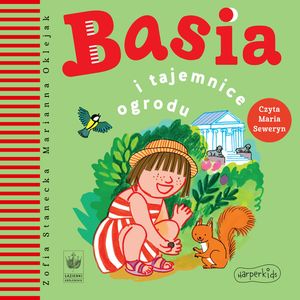 Basia i tajemnice ogrodu – okładka audiobooka, autor Zofia Stanecka