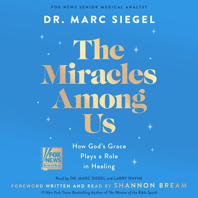 The Miracles Among Us – omslag til lydbogen af Dr. Marc Siegel