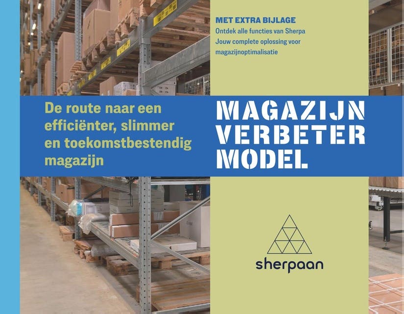 Magazijn verbeter model: De route naar een efficiënter, slimmer en toekomstbestendig magazijn
