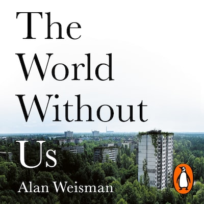The World Without Us – omslag til lydbogen af Alan Weisman