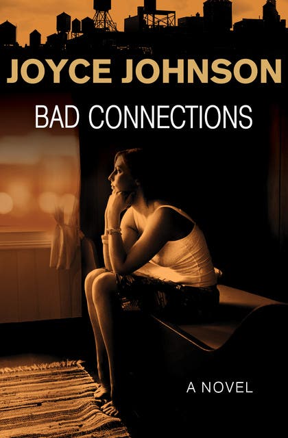 Bad Connections: A Novel – omslag til lydbogen af Joyce Johnson
