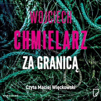 Za granicą – okładka audiobooka, autor Wojciech Chmielarz