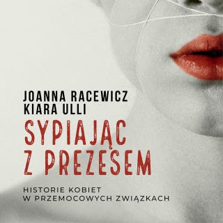 Sypiając z prezesem – okładka audiobooka, autor Joanna Racewicz, Kiara Ulli