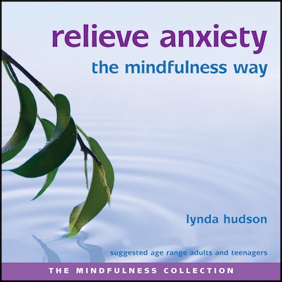 Relieve Anxiety the Mindfulness Way