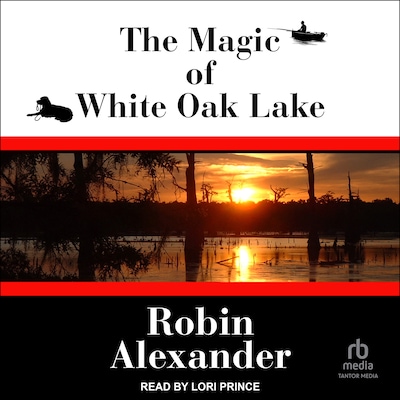 The Magic of White Oak Lake – omslag til lydbogen af Robin Alexander