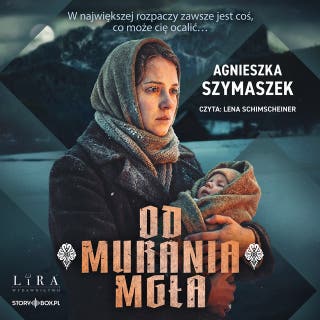 Od Murania mgła – okładka audiobooka, autor Agnieszka Szymaszek