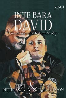 Inte bara David, om ett annorlunda föräldraskap – omslag till ljudboken av Annie Magnsson,Kent Pettersson