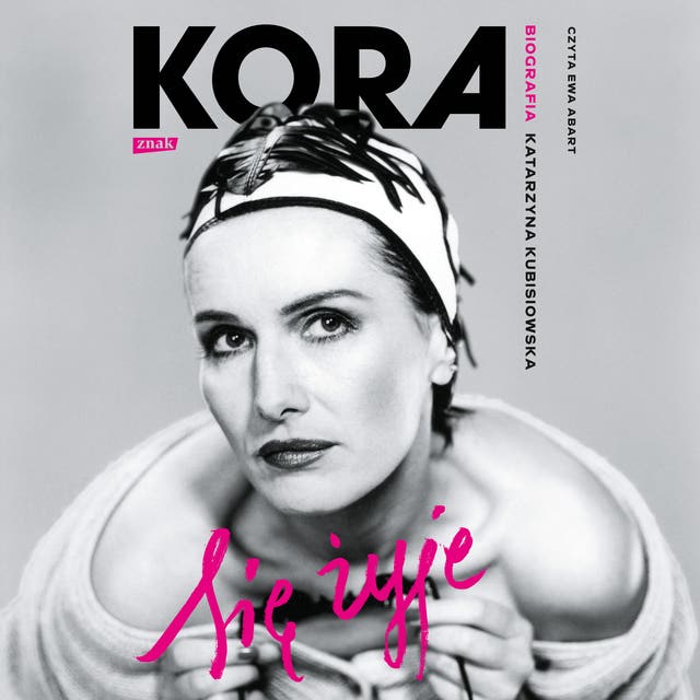 Się żyje. Kora. Biografia