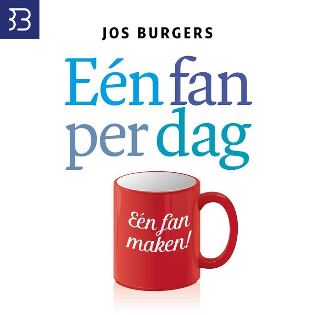 Eén Fan Per Dag: Hoe je gewone klanten omtovert in loyale fans