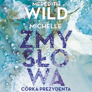 Zmysłowa córka prezydenta – okładka audiobooka, autor Meredith Wild, Mia Michelle