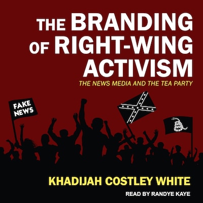 The Branding of Right-Wing Activism – omslag til lydbogen af Khadijah Costley White