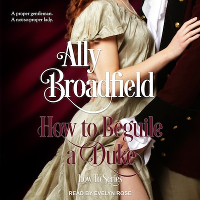 How to Beguile a Duke – omslag til lydbogen af Ally Broadfield