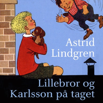 Lillebror og Karlsson på taget – omslag til lydbogen af Astrid Lindgren