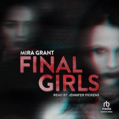 Final Girls – omslag til lydbogen af Mira Grant