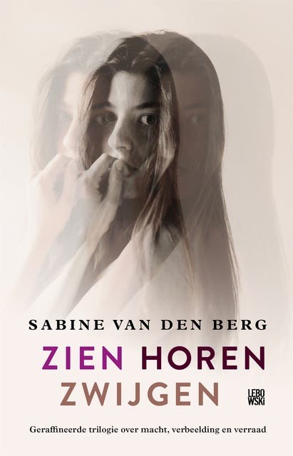 Zien Horen Zwijgen: Een trilogie – omslag van het luisterboek van Sabine van den Berg