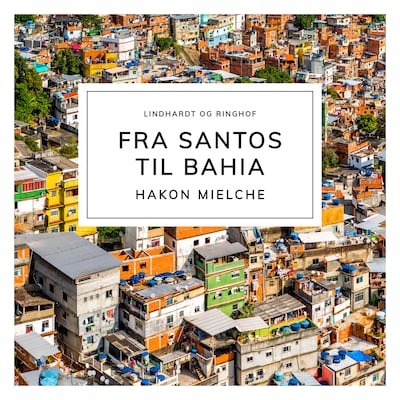 Fra Santos til Bahia – omslag til lydbogen af Hakon Mielche