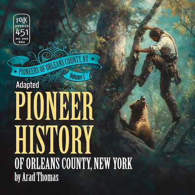 Pioneers History of Orleans County, New York (Adapted)