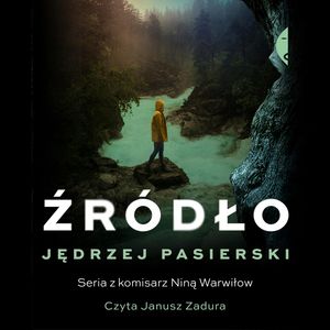 Źródło. Nina Warwiłow. Tom 7 – okładka audiobooka, autor Jędrzej Pasierski