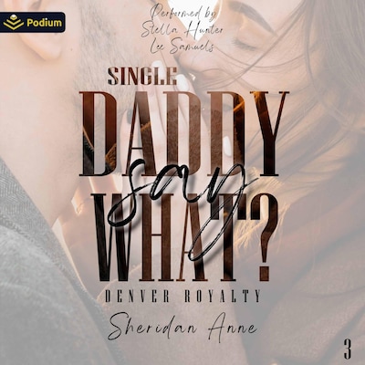 Single Daddy Say What? – omslag til lydbogen af Sheridan Anne