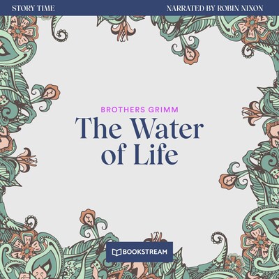 The Water of Life - Story Time, Episode 57