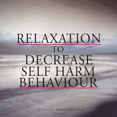 Relaxation to Decrease Self-harm Behaviour – omslag til lydbogen af Frédéric Garnier