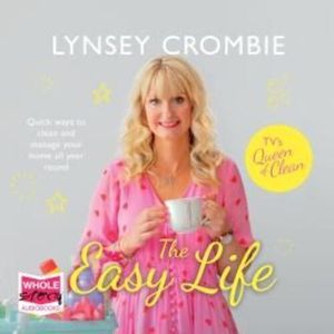 The Easy Life – okładka audiobooka, autor Lynsey Crombie "Queen of Clean"