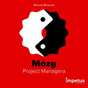 Mózg Project Managera – okładka audiobooka, autor Maciej Błaszak