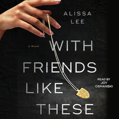 With Friends Like These – omslag til lydbogen af Alissa Lee