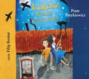 Łukasz i kostur czarownicy – okładka audiobooka, autor Piotr Patykiewicz