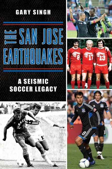 The San Jose Earthquakes: A Seismic Soccer Legacy – omslag til lydbogen af Gary Singh