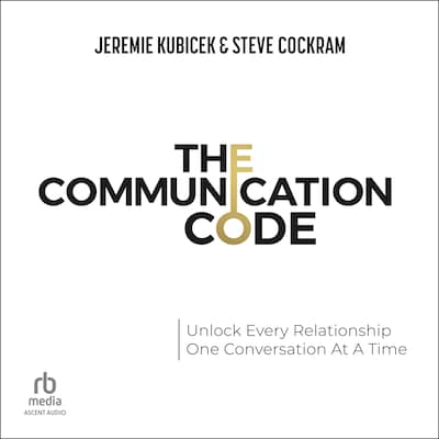 The Communication Code – omslag til lydbogen af Jeremie Kubicek, Steve Cockram