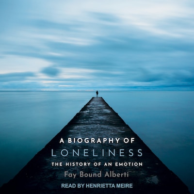 A Biography of Loneliness – omslag til lydbogen af Fay Bound Alberti
