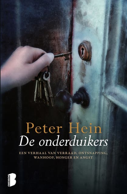 De onderduikers: Een verhaal van verraad, ontsnapping, wanhoop, honger en angst