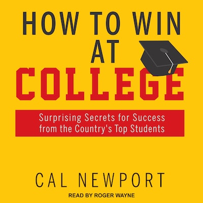 How to Win at College – omslag til lydbogen af Cal Newport