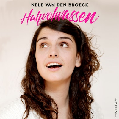 Halfvolwassen – omslag van het luisterboek van Nele Van den Broeck