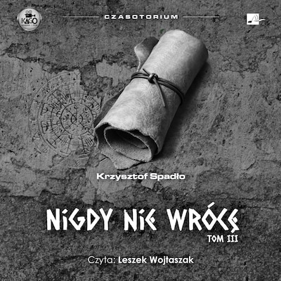 Nigdy nie wrócę – okładka audiobooka, autor Krzysztof Spadło