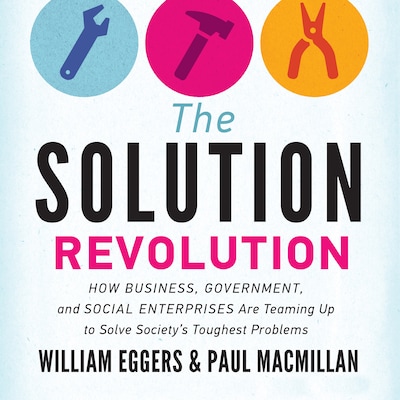 The Solution Revolution – omslag til lydbogen af William Eggers, Paul Macmillan