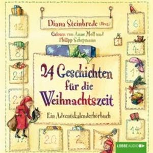 24 Geschichten für die Weihnachtszeit - Ein Adventskalenderhörbuch – okładka audiobooka, autor Diana Steinbrede