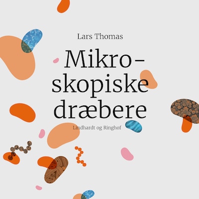 Mikroskopiske dræbere. En bog om epidemier – omslag til lydbogen af Lars Thomas